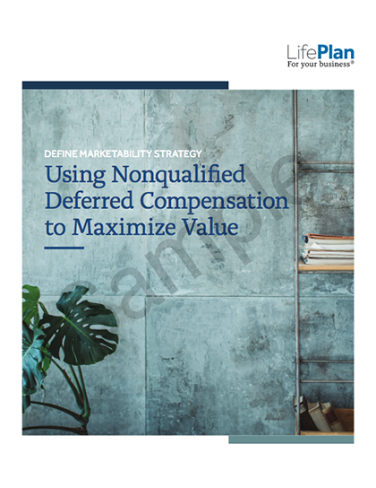 Define Marketability Strategy - Using Nonqualified Deferred Compensation to Maximize Value